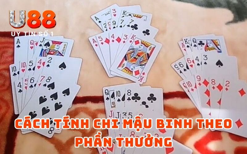 Cách Tính Chi Mậu Binh Đầy Đủ Và Chi Tiết Chỉ Có Tại U88 2 Cách tính chi Mậu Binh theo phần thưởng