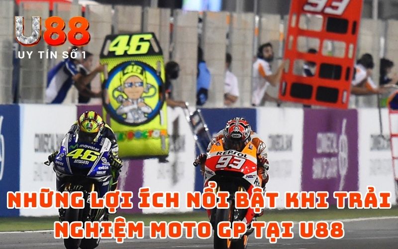 Giải Đua Xe Moto GP - Trải Nghiệm Tốc Độ Cùng U88 5 Những lợi ích nổi bật khi trải nghiệm Moto GP tại U88