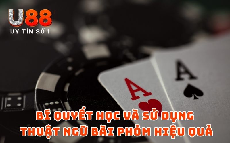 Thuật Ngữ Bài Phỏm: Tổng Hợp Từ A - Z Cho Người Chơi Mới 4 Bí quyết học và sử dụng thuật ngữ bài phỏm hiệu quả