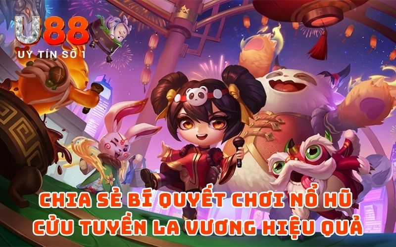 Nổ Hũ Cửu Tuyền La Vương – Bứt Phá Cùng Tựa Game Kịch Tính 4 Chia sẻ bí quyết chơi nổ hũ Cửu Tuyền La Vương hiệu quả
