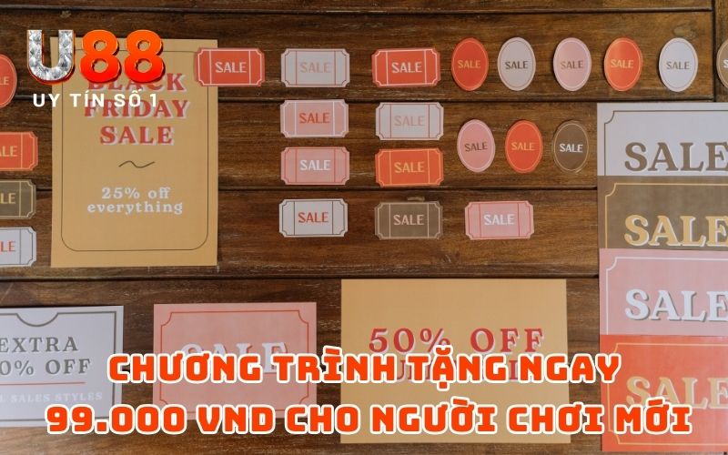 Khuyến Mãi 2 Chương trình tặng ngay 99.000 VND cho người chơi mới