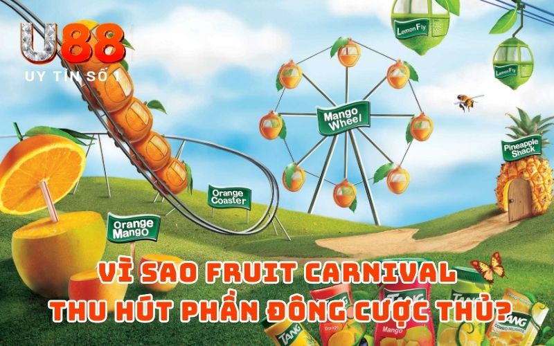 Fruit Carnival - Trải Nghiệm Nổ Hũ Sôi Động Và Đầy Sắc Màu 3 Vì sao Fruit Carnival thu hút phần đông cược thủ?